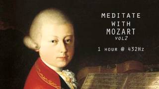 Meditate with Mozart  432Hz Classical Music  Vol 2 [upl. by Notlit]