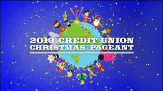 2013 Credit Union Christmas Pageant [upl. by Hannazus523]