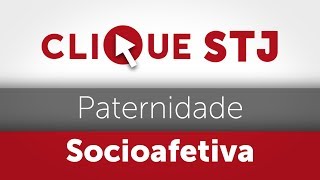 Clique STJ  Paternidade Socioafetiva 05102018 [upl. by Baillieu860]