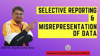 Selective Reporting amp Misrepresentation of Data  eSupport for Research  2022  Dr Akash Bhoi [upl. by O'Malley]