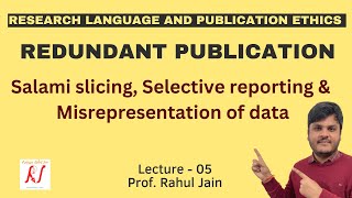 Redundant Publications  Salami Slicing  Selective Reporting  Misrepresentation of Data  L  05 [upl. by Dyche]